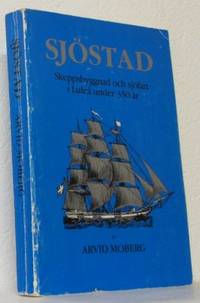 Sjöstad. Skeppsbyggnad och sjöfart i Luleå under…