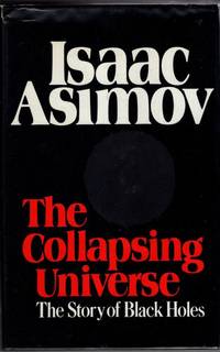 The Collapsing Universe : The Story of Black Holes by Isaac Asimov - 1977