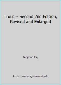 Trout -- Second 2nd Edition, Revised and Enlarged by Bergman Ray - 1952