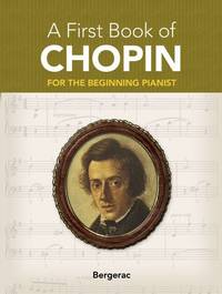 First Book of Chopin - For The Beginning Pianist | Sheet Music with Online Audio | 23 Classical...