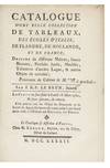 Catalogue d’une belle Collection de Tableaux, des Ecoles d’Italie, de Flandre, de Hollande, et de France; Dessins de différens Maîtres, beaux Bronzes, Pendule dorée, Meubles, Tabatieres d’ancien Laque, & autres Objets de curiosité; Provenans du Cabinet de M. *** [written in cont. ms]: “Nogaret.” Par J.B.P Le Brun, Peintre. La Vente en sera faite le Lundi 18 Mars 1782, & jours suivans…