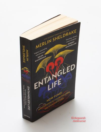 Entangled Life. How Fungi Make Our Worlds, Change…
