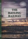 The Hayling Railway (Oakwood Library of Railway History No. 49)