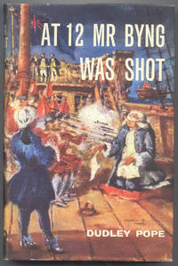 AT 12 MR. BYNG WAS SHOT. by POPE, Dudley - [1962].