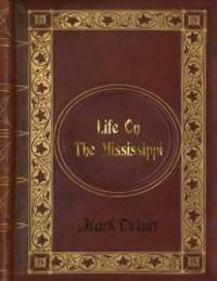 image of Mark Twain - Life On The Mississippi