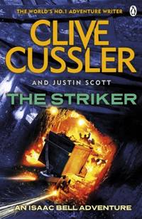 The Striker: Isaac Bell #6 by Scott, Justin