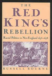 image of The Red King's Rebellion: Racial Politics in New England 1675-1678