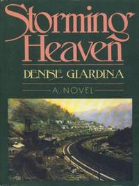 Storming Heaven : A Novel by Denise Giardina - 1987