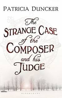 The Strange Case of the Composer and His Judge by duncker-patricia - 2010