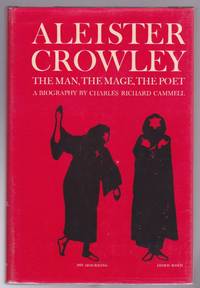 Aleister Crowley The Man, The Mage, The Poet