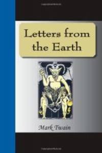 Letters From The Earth by Mark Twain - 2008-08-08