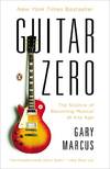 Guitar Zero The New Musician And The Science Of Learing