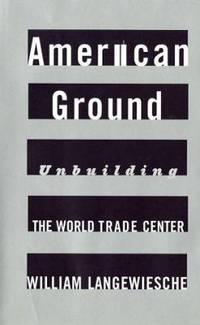 American Ground : Unbuilding the World Trade Center