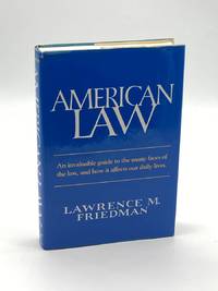 American Law An Invaluable Guide to the Many Faces of the Law, and How it  Affects Our Daily Lives