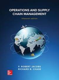 Operations and Supply Chain Management by F. Robert Jacobs - 2017-04-03