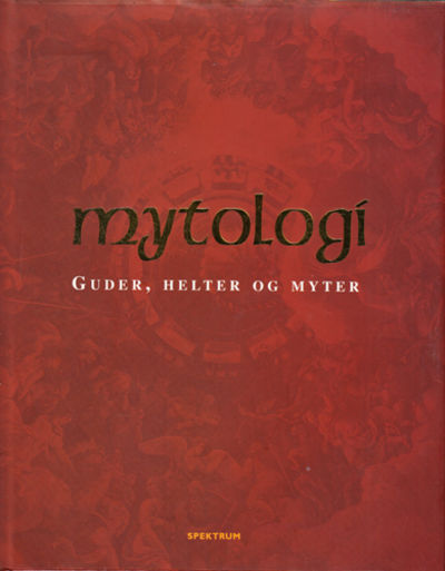 Mytologi. Guder, helter og myter.