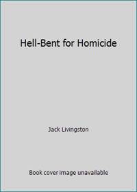 Hell-Bent for Homicide by Jack Livingston - 1991