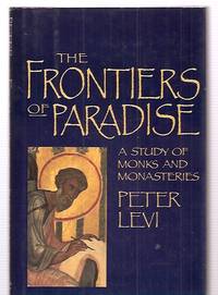 THE FRONTIERS OF PARADISE: A STUDY OF MONKS AND MONASTERIES