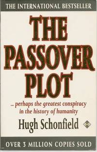 The Passover Plot: New Interpretation of the Life and Death of Jesus