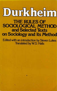 The Rules of Sociological Method and Selected Texts on Sociology and Its Method