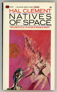 NATIVES OF SPACE by Clement, Hal (pseudonym of Harry Clement Stubbs) - 1965