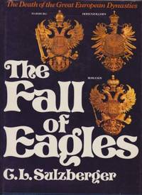 cover of The Fall of Eagles: The Death of the Great European Dynasties