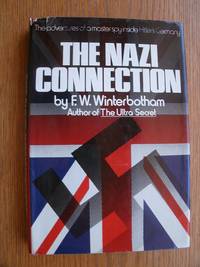 The Nazi Connection by F W Winterbotham - First US edition first printing - 1978 - from Scene of the Crime Books, IOBA (SKU: biblio10122)