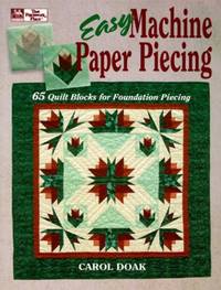 cover of Easy Machine Paper Piecing: 65 Quilt Blocks for Foundation Piecing