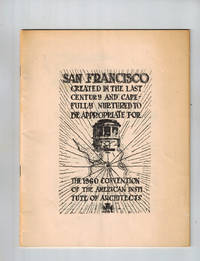 San Francisco Created in the Last Century and Carefully Nurtured to be Appropriate for the 1960 Convention of… by Ceramic Tile Industry - Paperback - First Edition - 1960 - from Dale Steffey Books (SKU: 005713)