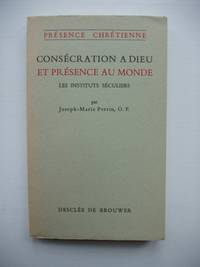 Consécration à Dieu et Présence Au Monde - Les Instituts Séculiers by Joseph-Marie Perrin
- Paperback
- 1958
- from Goldring Books (SKU: 006754)