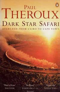 Dark Star Safari. Overland from Cairo to Cape Town