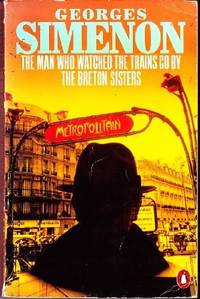 image of The Man Who Watched the Trains Go By And the Breton Sisters