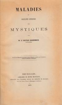 cover of Maladies et facultés diverses des Mystiques. Extrait des Mémoires couronnés et autres Mémoires publiés par l'Académie royale de médecine de Belgique