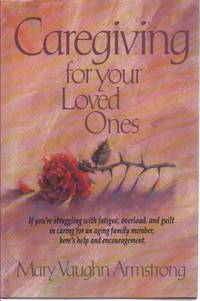 Caregiving - for Your Loved Ones