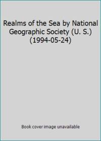 Realms of the Sea by National Geographic Society (U. S.) (1994-05-24) by x - 1777