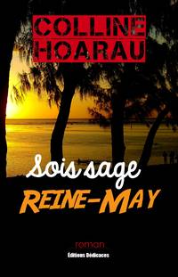 Sois sage, Reine-May by Colline Hoarau - 2016