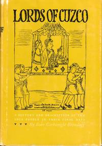 Lords of Cuzco: A History and Description of the Inca People in Their Final Days