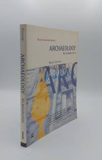 ARCHAEOLOGY An Introduction The History Principles and Methods of Modern Archaeology