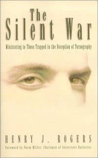 Silent War : Ministering to Those Trapped in Deception of Pornography