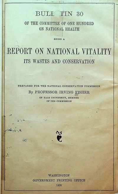 Report on National Vitality, Its Wastes and Conservation, prepared for the National Conservation Commission