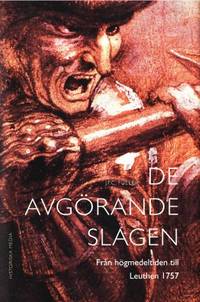 De avgörande slagen.  Del II. Från högmedeltiden…
