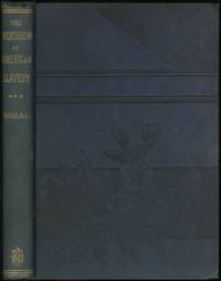 The Overthrow of American Slavery Containing Descriptions of Important Events and Sketches of...