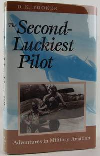 Second-Luckiest Pilot: Adventures in Military Aviation