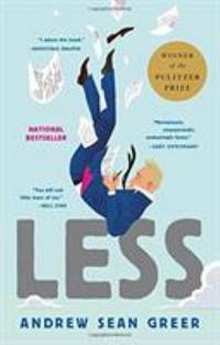 Less (Winner of the Pulitzer Prize) : A Novel by Andrew Sean Greer - 2017