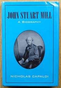 John Stuart Mill: A Biography