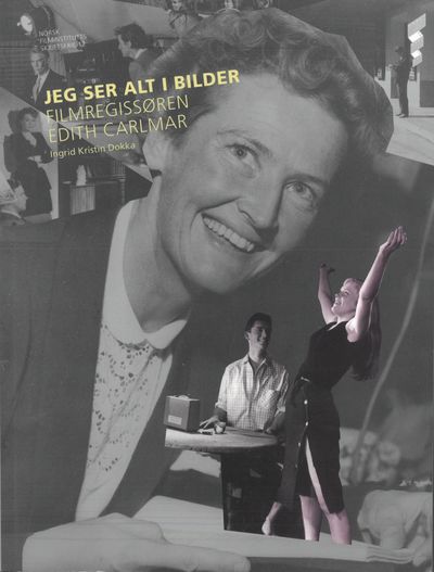 Jeg ser alt i bilder. Filmregissøren Edith…