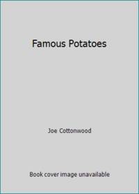 Famous Potatoes by Joe Cottonwood - 1979