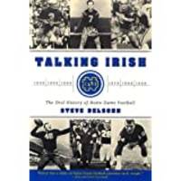 Talking Irish The Oral History of Notre Dame Football