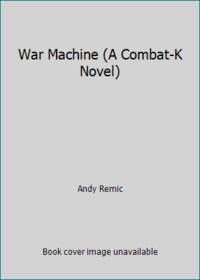 image of War Machine (A Combat-K Novel)