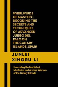 Whirlwinds of Mastery: Decoding the Secrets and Techniques of Advanced Juego del Palo on the...